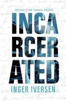 Incarcerated - Inger Iversen