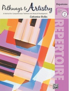 Pathways to Artistry Repertoire, Bk 2 - Catherine Rollin