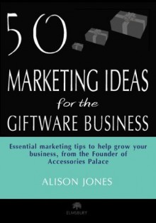 50 Marketing Ideas for the Gift Shop Business - Alison Jones