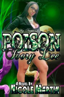 My Name... is Poison Ivory Lee - Nicole Martin