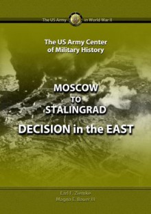 Moscow to Stalingrad (US Army Green Book) - Magna Bauer III, Earl Ziemke