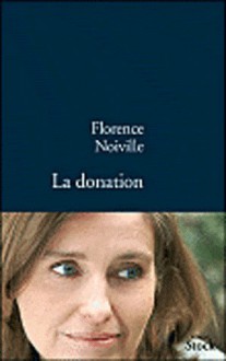 La Donation - Florence Noiville