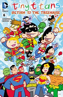 Tiny Titans: Return to the Treehouse (2014-) #6 - Art Baltazar, Art Baltazar