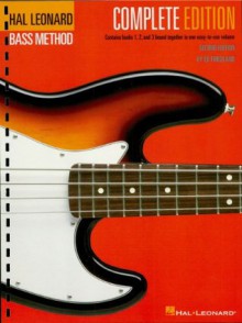 Hal Leonard Electric Bass Method - Complete Edition: Contains Books 1, 2, and 3 in One Easy-to-Use Volume (Hal Leonard Bass Method) - Ed Friedland