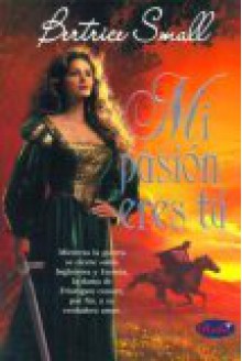 Mi Pasion Eres Tu (The Friarsgate Inheritance #2) - Bertrice Small