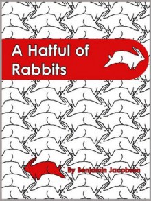 A Hatful of Rabbits - Benjamin Jacobson