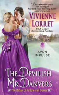 The Devilish Mr. Danvers: The Rakes of Fallow Hall Series - Vivienne Lorret