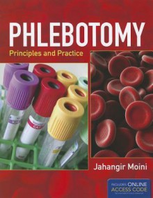 Phlebotomy: Principles and Practice - Jahangir Moini