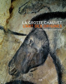 La grotte Chauvet : L'art des origines - Jean Clottes, Various Authors