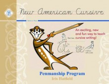 New American Cursive: A Cursive and Penmanship Program - Iris Hatfield