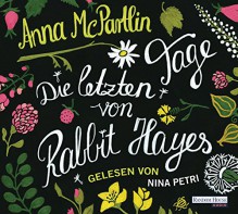 Die letzten Tage von Rabbit Hayes - Anna McPartlin, Nina Petri