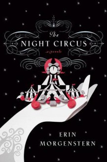 The Night Circus - Erin Morgenstern