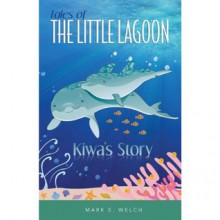 Tales of the Little Lagoon (Kiwa's Story) - Mark Welch