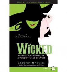 [ Wicked: The Life and Times of the Wicked Witch of the West (Wicked Years (Large Print) #01) - Large Print ] By Maguire, Gregory ( Author ) [ 2008 ) [ Paperback ] - Gregory Maguire