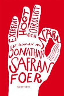 Extremt högt och otroligt nära - Jonathan Safran Foer, Hans-Jacob Nilsson