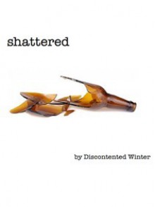 Shattered - DiscontentedWinter