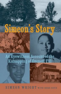 Simeon's Story: An Eyewitness Account of the Kidnapping of Emmett Till - Herb Boyd, Simeon Wright