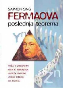 Fermaova poslednja teorema: priča o zagonetki koja je zbunjivala najveće svetske umove 358 godina - Simon Singh, Dušanka Nikolić