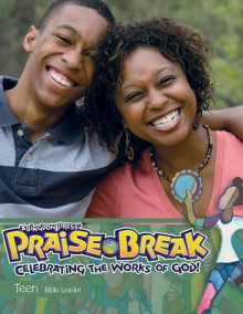 Vacation Bible School (Vbs) 2014 Praise Break Teen Bible Leader with Music CD: Celebrating the Works of God! - Abingdon Press