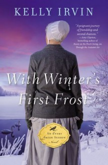 With Winter's First Frost (Every Amish Season #4) - Kelly Irvin