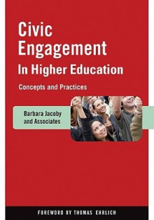 Civic Engagement in Higher Education: Concepts and Practices - Barbara Jacoby, Thomas Ehrlich