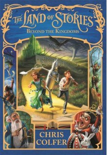 Beyond the Kingdoms (The Land of Stories) - Chris Colfer