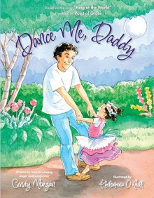 Dance Me, Daddy - Cindy Morgan, Philomena O'Neill