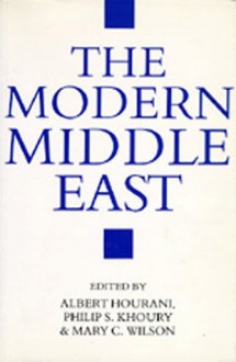 The Modern Middle East: A Reader - Albert Hourani, Philip S. Khoury