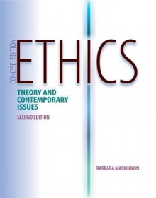 Ethics: Theory and Contemporary Issues, Concise, 2nd Edition - Barbara MacKinnon