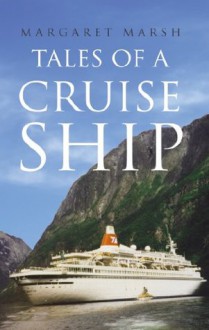 Tales of a Cruise Ship - Margaret Marsh