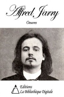 Oeuvres de Alfred Jarry (French Edition) - Alfred Jarry