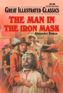 The Man in the Iron Mask (Great Illustrated Classics) - Alexandre Dumas