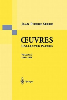 Oeuvres: Collected Papers - Jean-Pierre Serre