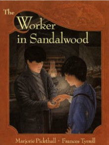 The Worker in Sandalwood: Marjorie Pickthall; Illustrated by Frances Tyrrell - Marjorie L.C. Pickthall, Frances Tyrrell