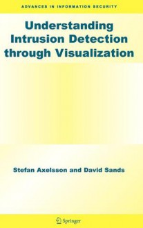 Understanding Intrusion Detection Through Visualization - Stefan Axelsson, David Sands