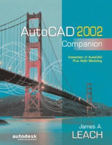 AutoCAD 2002 Companion - James A. Leach