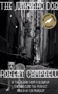 The Junkyard Dog (Jimmy Flannery Mysteries Book 1) - Robert Campbell