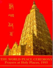 The World Peace Ceremony: Prayers at Holy Places, 1995 - Tarthang Tulku