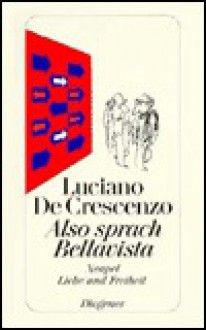 Also sprach Bellavista. Neapel, Liebe und Freiheit. (Taschenbuch) - Luciano De Crescenzo