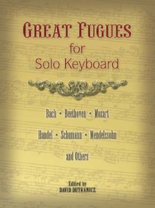 Great Fugues for Solo Keyboard - David Dutkanicz