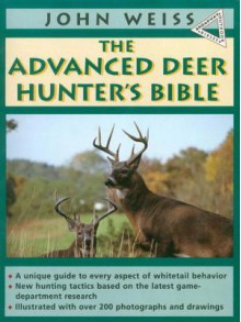 Advanced Deerhunter's Bible - John Weiss