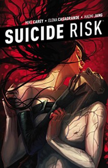 Suicide Risk Vol. 5 - Mike Carey, Elena Casagrande