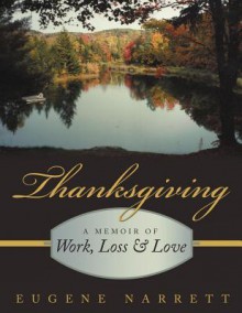 Thanksgiving: A Memoir - Eugene Narrett