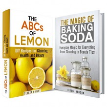 Household Hacks Box Set: The Cleaning and Beauty Magic of Lemon and Baking Soda (Organizing & Household Tips) - Teresa Knight, Olivia Henson