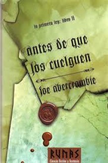 Antes de que los cuelguen (La Primera Ley, #2) - Joe Abercrombie, Borja Garcia Bercero