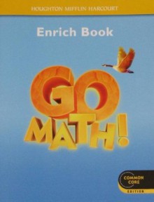 Go Math!: Student Enrichment Workbook Grade 4 - Houghton Mifflin Harcourt