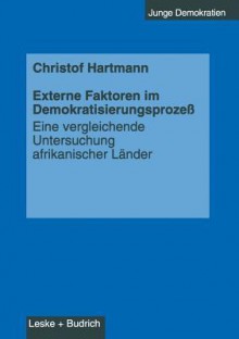 Externe Faktoren Im Demokratisierungsprozess - Christof Hartmann