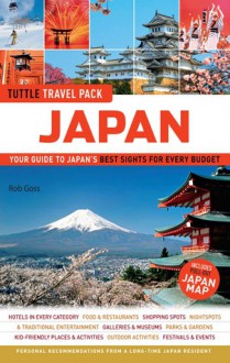 Japan Tuttle Travel Pack: Your Guide to Japan's Best Sights for Every Budget - Rob Goss