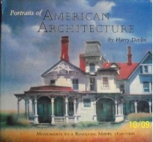 Portraits Of American Architecture: Monuments To A Romantic Mood, 1830 1900 - Harry Devlin