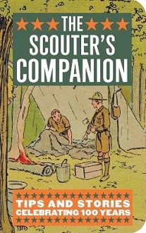 Scouter's Companion, The: Tips and Stories Celebrating 100 Years - Jared Smith, Jared Smith